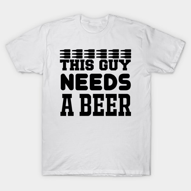 This Guy Needs A Beer T Shirt For Women Men T-Shirt by cualumpane